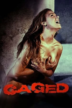Phim Giam Cầm Khoái Lạc - Caged (2011)