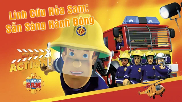 Phim Lính Cứu Hỏa Sam Sẵn Sàng Hành Động - Set For Action (2016)