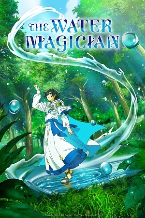Phim Mizu Zokusei no Mahoutsukai - The Water Magician: The Central Provinces Arc (2025)