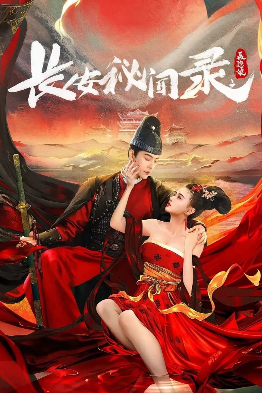 Phim Trường An Bí Văn Lục: Nhiếp Ẩn Nương - A Love Story of Assassin (2024)